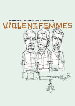 Violent Femmes : Live and Othewise
